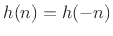 $ h(n) = h(-n)$