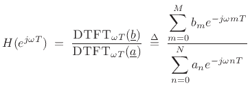 $\displaystyle H(e^{j\omega T}) \eqsp \frac{\mbox{{\sc DTFT}}_{\omega T}({\underline{b}})}{\mbox{{\sc DTFT}}_{\omega T}({\underline{a}})} \isdefs \frac{\displaystyle\sum_{m=0}^M b_m e^{-j\omega mT}}{\displaystyle\sum_{n=0}^N a_n e^{-j\omega nT}} \protect$