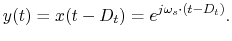 $\displaystyle y(t)= x(t-D_t) = e^{j\omega_s \cdot (t-D_t)}.
$