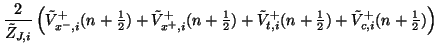 $\displaystyle \frac{2}{\tilde{Z}_{J,i}}\left(\tilde{V}_{x^{-},i}^{+}(n+{\textst...
...tyle \frac{1}{2}})+\tilde{V}_{c,i}^{+}(n+{\textstyle \frac{1}{2}})\right)\notag$