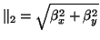 $ \Vert _{2} = \sqrt{\beta_{x}^{2}+\beta_{y}^{2}}$