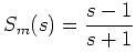 $\displaystyle S_m(s) = \frac{s - 1 }{s + 1}
$