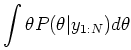 $\displaystyle \int \theta P(\theta \vert y_{1:N}) d\theta$