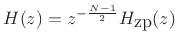 $\displaystyle H(z) = z^{-\frac{N-1}{2}}H_{\hbox{zp}}(z)
$