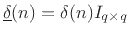 $\displaystyle \underline{y}_u(n) = (\mathbf{h}\ast \underline{u})(n) = \left\{\begin{array}{ll} D\underline{u}(0), & n=0 \\ [5pt] \sum_{m=1}^nCA^{m-1}B\underline{u}(n-m), & n>0 \\ \end{array} \right. \protect$