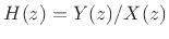 $ H(z)=Y(z)/X(z)$