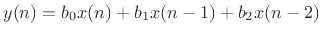 $ y(n) = b_0x(n) + b_1x(n - 1) + b_2x(n - 2)$