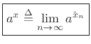 $\displaystyle \zbox {a^x \isdef \lim_{n\to\infty} a^{{\hat x}_n}}
$