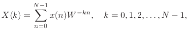 $\displaystyle X(k) = \sum_{n=0}^{N-1} x(n) W^{-kn}, \quad k=0,1,2,\ldots,N-1,
$