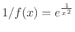 $ 1/f(x) = e^{\frac{1}{x^2}}$