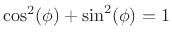 $ \cos^2(\phi)+\sin^2(\phi)=1$