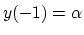 $ y(-1) = \alpha$