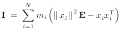 $\displaystyle \mathbf{I}\eqsp \sum_{i=1}^N m_i \left(\left\Vert\,\underline{x}_i\,\right\Vert^2\mathbf{E}
-\underline{x}_i\underline{x}_i^T\right)
$