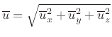 $ \overline{u}=\sqrt{\overline{u}_x^2+\overline{u}_y^2+\overline{u}_z^2}$