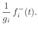 $\displaystyle g_i\, f^{{+}}_{i-1}(t-T)$