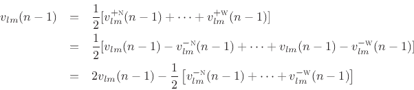 \begin{eqnarray*}
v_{lm}(n-1)
&=& \frac{1}{2}[v_{lm}^{+\textsc{n}}(n-1) + \cdots + v_{lm}^{+\textsc{w}}(n-1)]\\
&=& \frac{1}{2}[v_{lm}(n-1) - v_{lm}^{-\textsc{n}}(n-1) + \cdots + v_{lm}(n-1) - v_{lm}^{-\textsc{w}}(n-1)]\\
&=& 2v_{lm}(n-1) - \frac{1}{2}\left[ v_{lm}^{-\textsc{n}}(n-1) + \cdots + v_{lm}^{-\textsc{w}}(n-1)\right]
\end{eqnarray*}