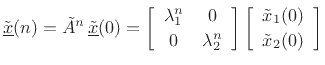 $\displaystyle \tilde{\underline{x}}(n) = \tilde{A}^n\,\tilde{\underline{x}}(0) = \left[\begin{array}{cc} \lambda_1^n & 0 \\ [2pt] 0 & \lambda_2^n \end{array}\right]\left[\begin{array}{c} \tilde{x}_1(0) \\ [2pt] \tilde{x}_2(0) \end{array}\right]
$