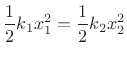 $\displaystyle \frac{1}{2} k_1 x_1^2 =\frac{1}{2} k_2 x_2^2
$