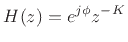 $\displaystyle H(z) = e^{j\phi} z^{-K}
$