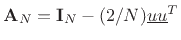 $ \mathbf{A}_N = \mathbf{I}_N -
(2/N)\underline{u}\underline{u}^T$