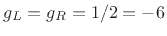 $ g_L = g_R = 1/2 = -6$