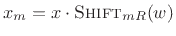 $ x_m = x\cdot\hbox{\sc Shift}_{mR}(w)$