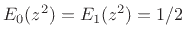 $ E_0(z^2)=E_1(z^2)=1/2$