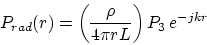 \begin{displaymath}
P_{rad}(r) = \left(\frac{\rho}{4 \pi r L}\right) P_3 \, e^{-j k r}
\end{displaymath}