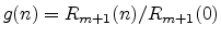 $g(n) =
R_{m+1}(n)/R_{m+1}(0)$