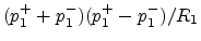 $\displaystyle (p_1^+ + p_1^-)(p_1^+ - p_1^-)/R_1$