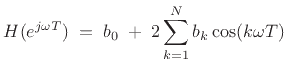 $\displaystyle H(e^{j\omega T}) \eqsp b_0 \;+\; 2 \sum_{k=1}^N b_k \cos(k\omega T)
$