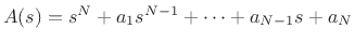 $ A(s) = s^N + a_1 s^{N-1} + \cdots + a_{N-1}s + a_N$