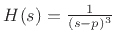 $ H(s) = \frac{1}{(s-p)^3}$