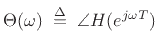 $\displaystyle \Theta(\omega) \isdefs \angle H(e^{j\omega T})
$