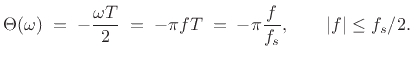 $\displaystyle \Theta(\omega) \eqsp -\frac{\omega T}{2} \eqsp -\pi f T
\eqsp - \pi \frac{f}{f_s},
\qquad \left\vert f\right\vert\leq f_s/2.
$