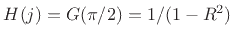 $ H(j)=G(\pi/2)=1/(1-R^2)$