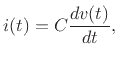 $\displaystyle i(t) = C\frac{dv(t)}{dt},
$