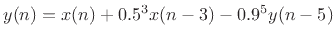 $ y(n) = x(n) + 0.5^3 x(n-3) - 0.9^5 y(n-5)$