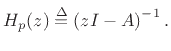 $\displaystyle H_p(z) \isdef \left(zI - A\right)^{-1}.
$