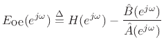 $\displaystyle E_{\mbox{oe}}(\ejo ) \isdef H(\ejo ) - \frac{\hat{B}(\ejo )}{\hat{A}(\ejo )}
$