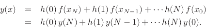 \begin{eqnarray*}
y(x) &=& h(0)\,f(x_N) + h(1)\,f(x_{N-1}) + \cdots h(N)\,f(x_0)\\
&=& h(0)\,y(N) + h(1)\,y(N-1) + \cdots h(N)\,y(0).
\end{eqnarray*}