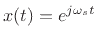 $\displaystyle x(t) = e^{j\omega_s t}
$