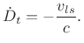 $\displaystyle {\dot D_t}= -\frac{v_{ls}}{c}. \protect$