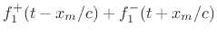 $\displaystyle f^{{+}}_1(t-x_m/c) + f^{{-}}_1(t+x_m/c)$