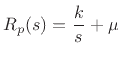 $\displaystyle R_p(s) = \frac{k}{s}+\mu
$