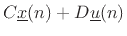 $\displaystyle C \underline{x}(n) + D\underline{u}(n)$