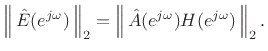 $\displaystyle \left\Vert\,\hat E(\ejo)\,\right\Vert _2 = \left\Vert\,{\hat A}(\ejo)H(\ejo)\,\right\Vert _2.
$