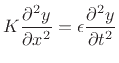 $\displaystyle K\frac{\partial^2 y}{\partial x^2} = \epsilon\frac{\partial^2 y}{\partial t^2}$