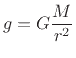 $\displaystyle g = G\frac{M}{r^2}
$