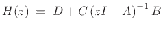 $\displaystyle H(z) \eqsp D + C \left(zI - A\right)^{-1}B \protect$